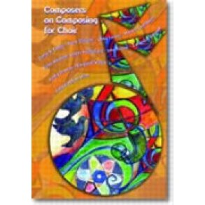 Composers on Composing for Choir