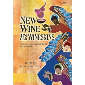 New Wine in Old Wineskins-Spiral Edition : A Contemporary Congregational Song Supplement, Vol. 1