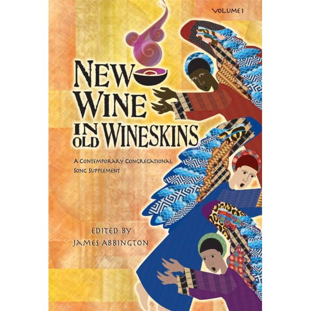 New Wine in Old Wineskins-Spiral Edition : A Contemporary Congregational Song Supplement, Vol. 1
