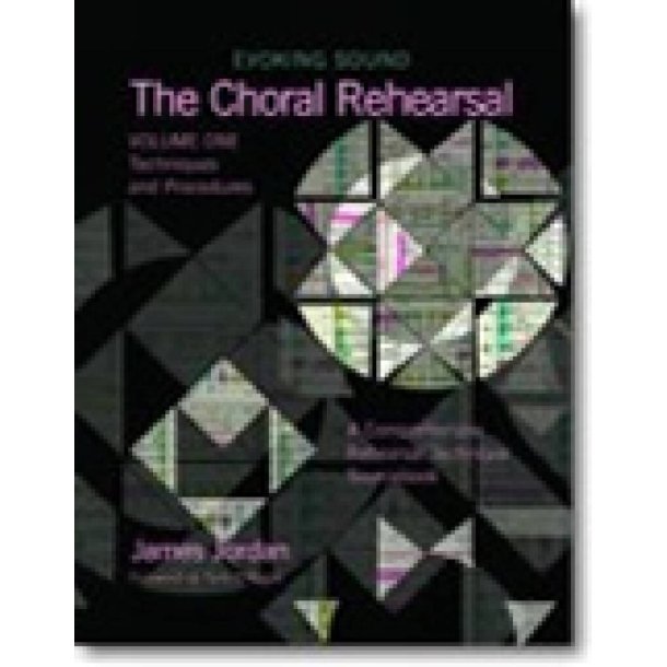 The Choral Rehearsal - Vol. 1 : Techniques and Procedures