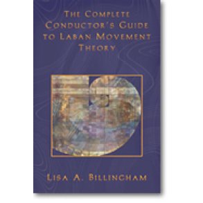 Complete Conductors Guide to Laban Movement Theory