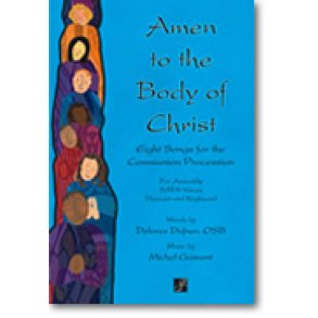 Amen to the Body of Christ : Eight Songs for the Communion Procession