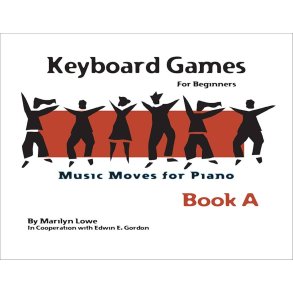 Music Moves for Piano: Keyboard Games, Book A : Keyboard Games for Beginners - Book A