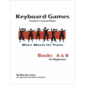 Music Moves for Piano: Keyboard Games-Teachers ed : Books A&B for Beginners