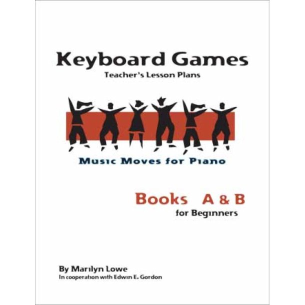 Music Moves for Piano: Keyboard Games-Teachers ed : Books A&B for Beginners