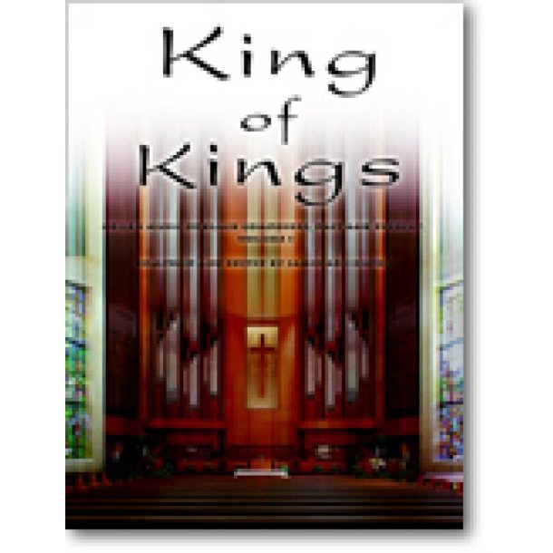 King of Kings, Volume 1 : Organ Music of Black Composers, Past and Present, Volume 1