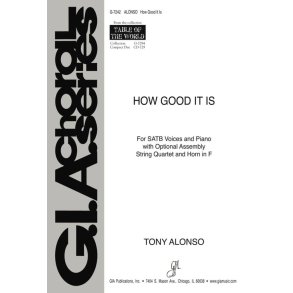 How Good It Is : Horn in F- String Quartet (Violin 1 and 2, Viola, Cello)
