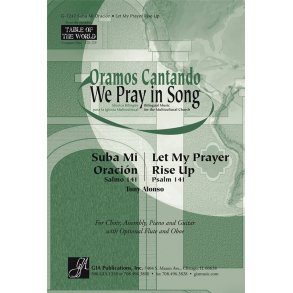 Suba Mi Oración/ Let My Prayer Rise Up