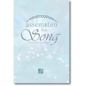 Assembled for Song : An Anthology of New Hymns