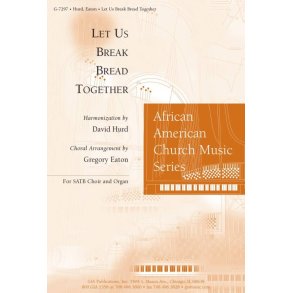 Let Us Break Bread Together