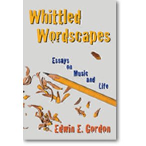 Whittled Wordscapes : Essays on Music and Life