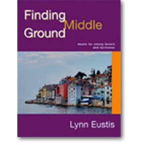 Finding Middle Ground : Music for Young Tenors and Baritones