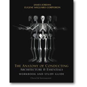 The Anatomy of Conducting (Workbook) : Architecture & Essentials