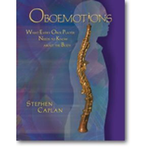 Oboemotions : What Every Oboe Player Needs to Know About the Body