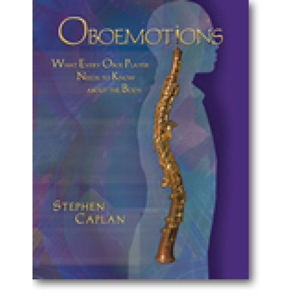 Oboemotions : What Every Oboe Player Needs to Know About the Body