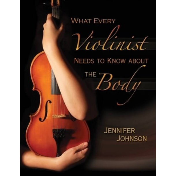 What Every Violinist Needs to Know About the Body