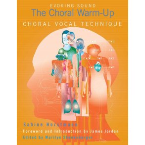 The Choral Warm-Up Choral Vocal Technique : Exercises