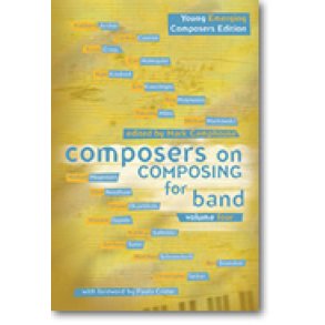 Composers on Composing For Band, Volume 4 : Young and Emerging Composers