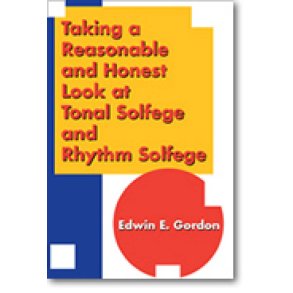 Taking a Reasonable and Honest Look : at Tonal Solfege and Rhythm Solfege