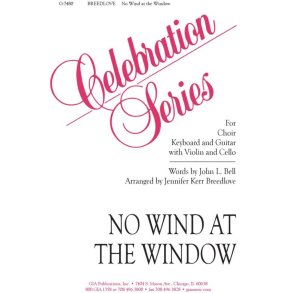 No Wind at the Window : for Choir, Keyboard and Guitar with Violin and Cello