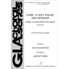 Come, O Holy House, and Worship : Come, O Long-expected Jesus