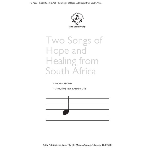 Two Songs of Hope and Healing from South Africa : We walk his way and Come, bring your burdens to God