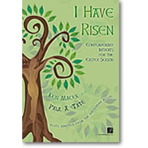 I Have Risen : Contemporary Introits for the Easter Season