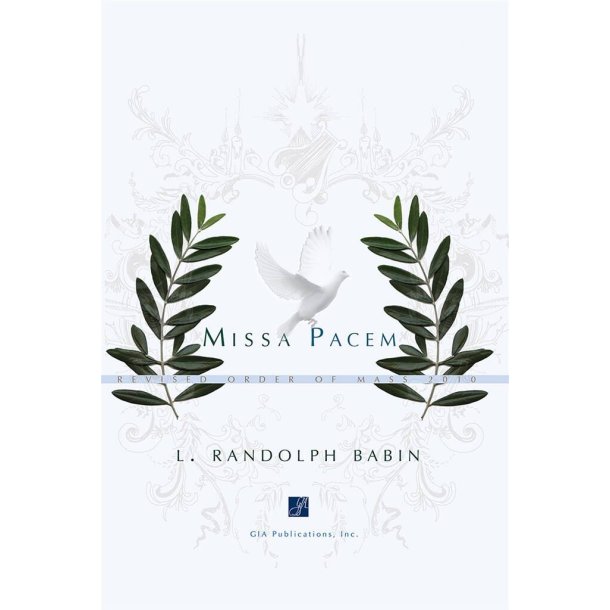 Missa Pacem B : Brass Quintet (2 Trumpets in C or Bb, Horn in F, Trombone and Tuba)