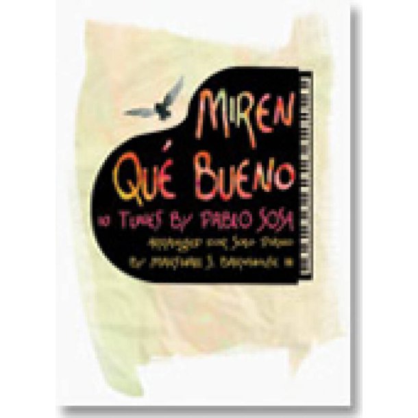 Miren Qu&eacute; Bueno : 10 Tunes by Pablo Sosa Arranged for Solo Piano by Marshall S. Barnhouse III