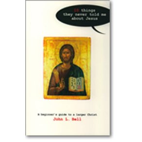 Ten Things They Never Told Me about Jesus