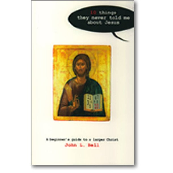 Ten Things They Never Told Me about Jesus