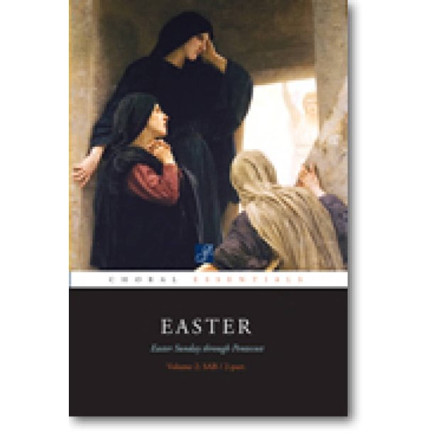 Choral Essentials: Easter : Volume 2: SAB and 2-part