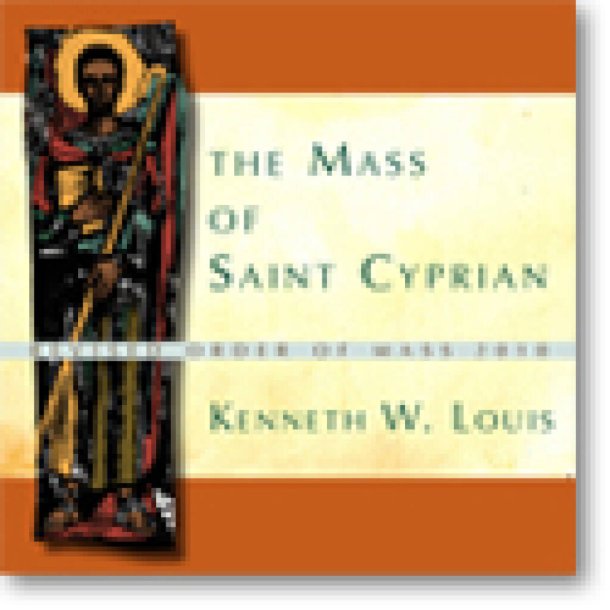 The Mass of Saint Cyprian - CD : Revised Order of Mass 2010