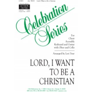 Lord, I Want to Be a Christian - Guitar Edition : Guitar