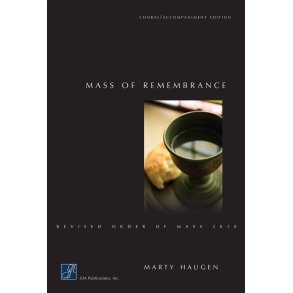 Mass of Remembrance -Choral acc. Ed. : Revised Order of Mass 2010