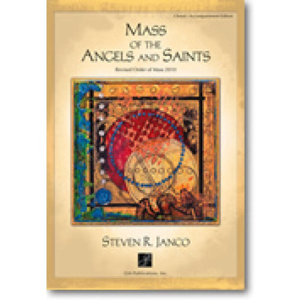 Mass of the Angels and Saints -Choral acc. Ed. : Revised Order of Mass 2010
