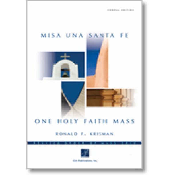 One Holy Faith Mass - Choral Edition : Revised Order of Mass 2010
