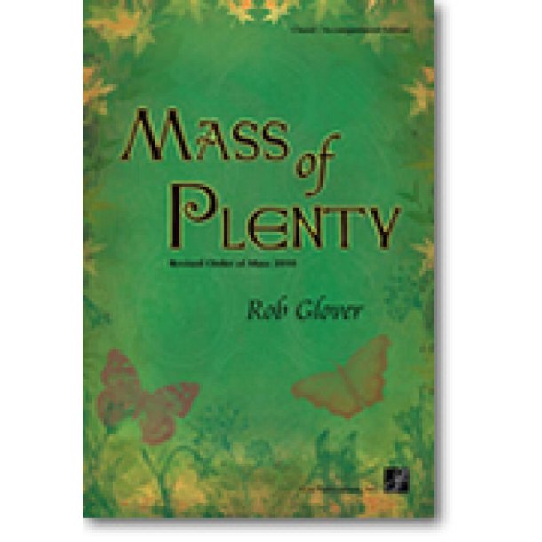 Mass of Plenty - Choral / Accompaniment Edition : Revised Order of Mass 2010