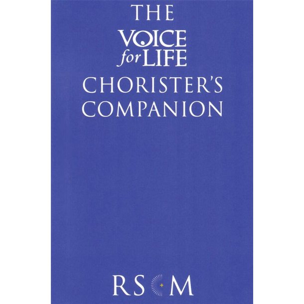 The Voice for Life Chorister's Companion