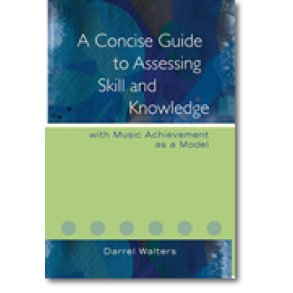 A Concise Guide to Assessing Skill and Knowledge : With Music Achievement as a Model