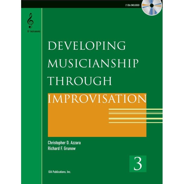 Developing Musicianship through Improvisation Bk 3 : B flat Instruments