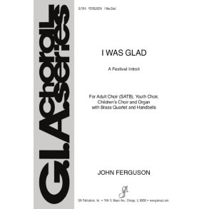 I Was Glad : A Festival Introit