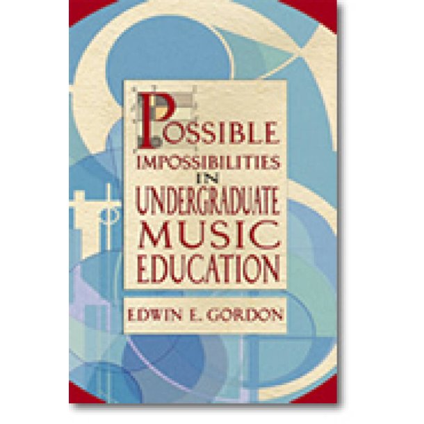 Possible Impossibilities in Undergraduate Music Ed