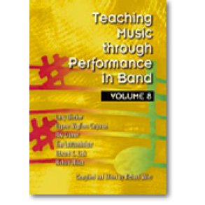 Teaching Music through Performance in Band, Vol. 8