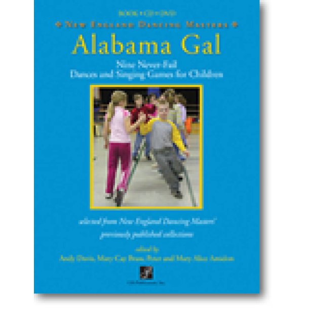 Alabama Gal : Nine No-Fail Dances and Singing Games for Children