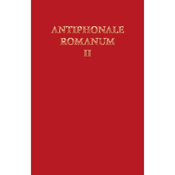 Antiphonale Romanum (Vol. II) : Ad Vesperas in Dominicis et Festis