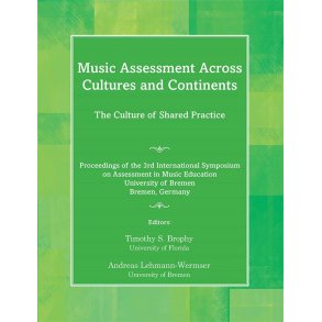Music Assessment across Cultures and Continents : The Culture of Shared Practice