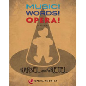 Music! Words! Opera! Hansel and Gretel : Curriculum and DVD - For elementary and middle school students