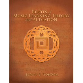 Roots of Music Learning Theory and Audiation