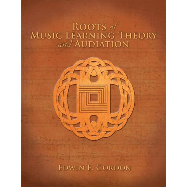 Roots of Music Learning Theory and Audiation